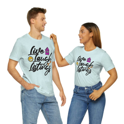 Live. Laugh. Listings. – The Realtor’s Mantra Tee - T-Shirt | ShirtyAgents