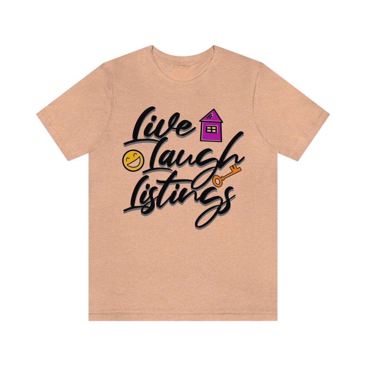 Live. Laugh. Listings. – The Realtor’s Mantra Tee - T-Shirt | ShirtyAgents