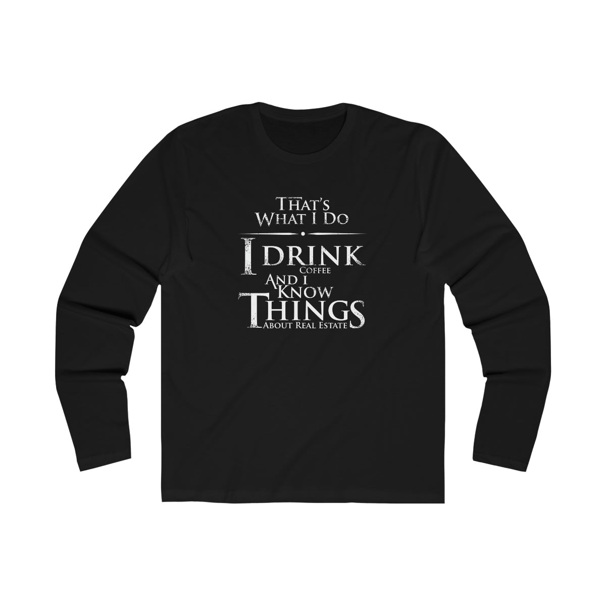 That's What I Do Long Sleeve - Long - sleeve | ShirtyAgents