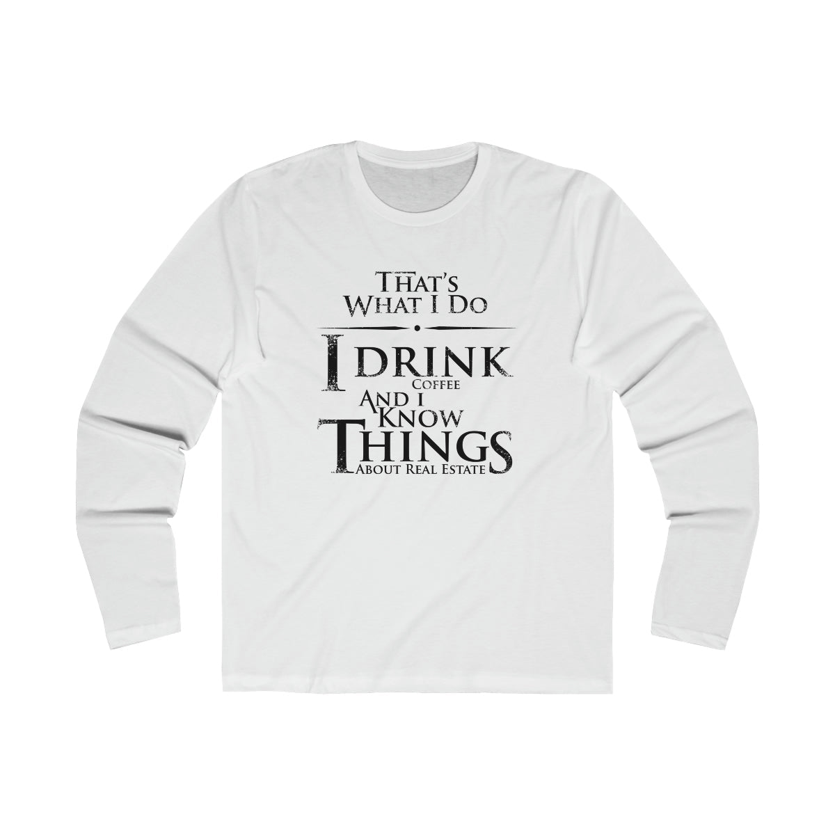 That's What I Do Long Sleeve - Long - sleeve | ShirtyAgents