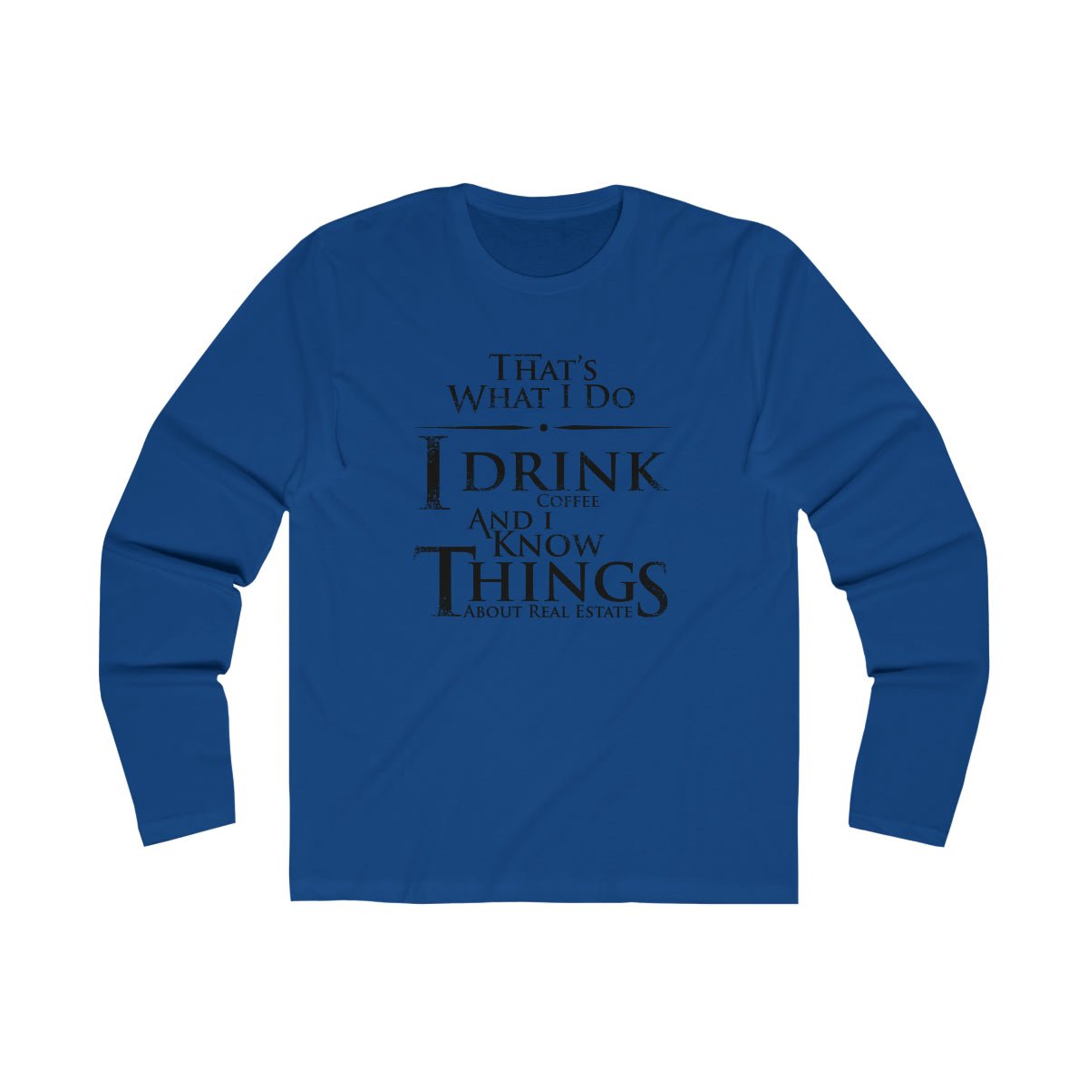 That's What I Do Long Sleeve - Long - sleeve | ShirtyAgents