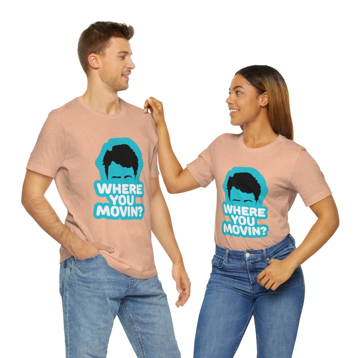 Where You Movin - T-Shirt | ShirtyAgents