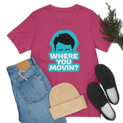 Where You Movin - T-Shirt | ShirtyAgents