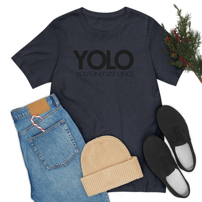 YOLO H1 – You Only List Once Tee - T-Shirt | ShirtyAgents