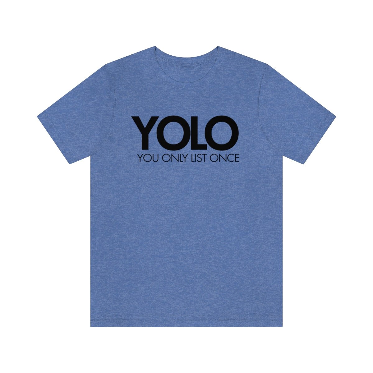 YOLO H1 – You Only List Once Tee - T-Shirt | ShirtyAgents