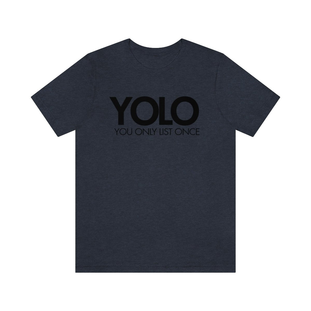 YOLO H1 – You Only List Once Tee - T-Shirt | ShirtyAgents