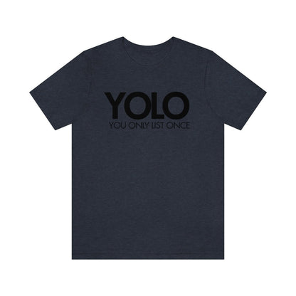 YOLO H1 – You Only List Once Tee - T-Shirt | ShirtyAgents