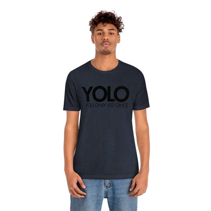 YOLO H1 – You Only List Once Tee - T-Shirt | ShirtyAgents