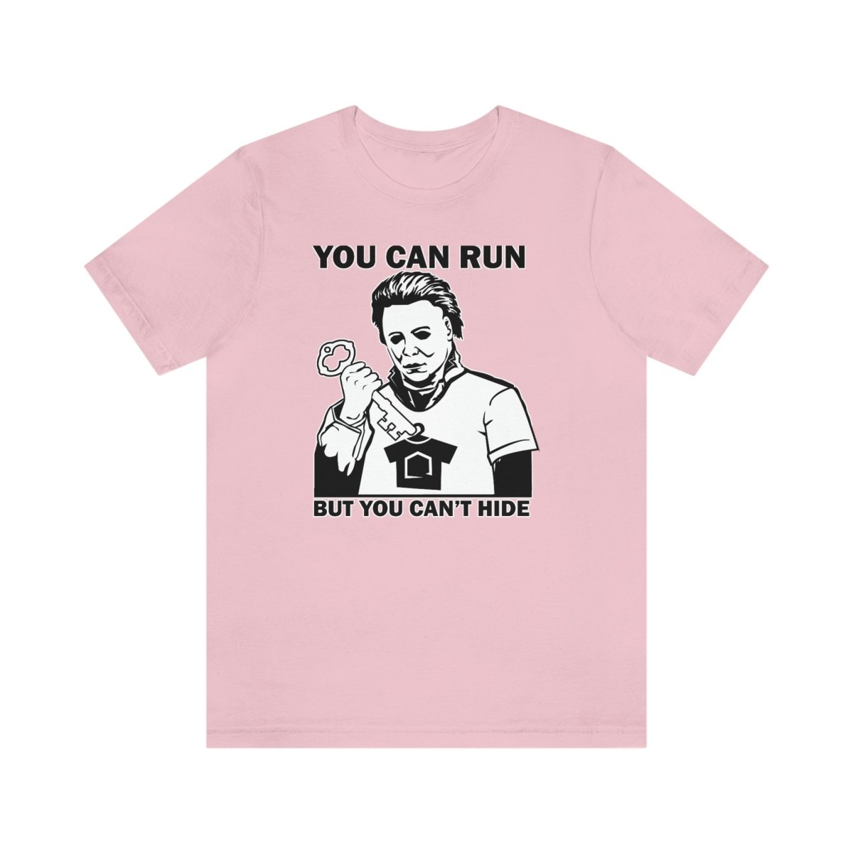You Can Run But You Can't Hide - T-Shirt | ShirtyAgents