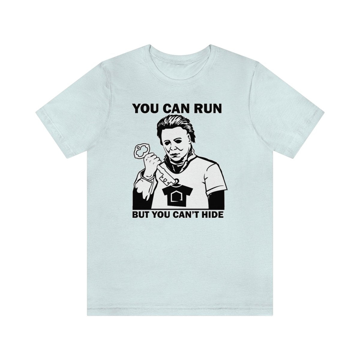 You Can Run But You Can't Hide - T-Shirt | ShirtyAgents