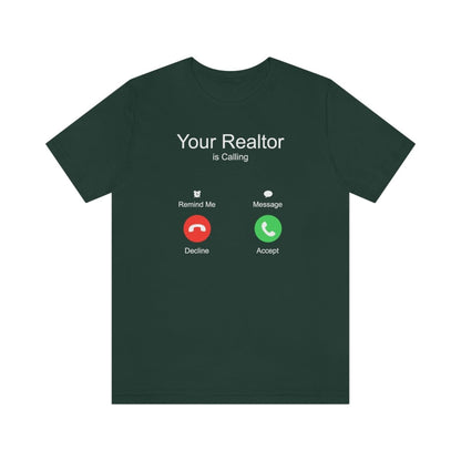 Your Realtor Is Calling - T-Shirt | ShirtyAgents