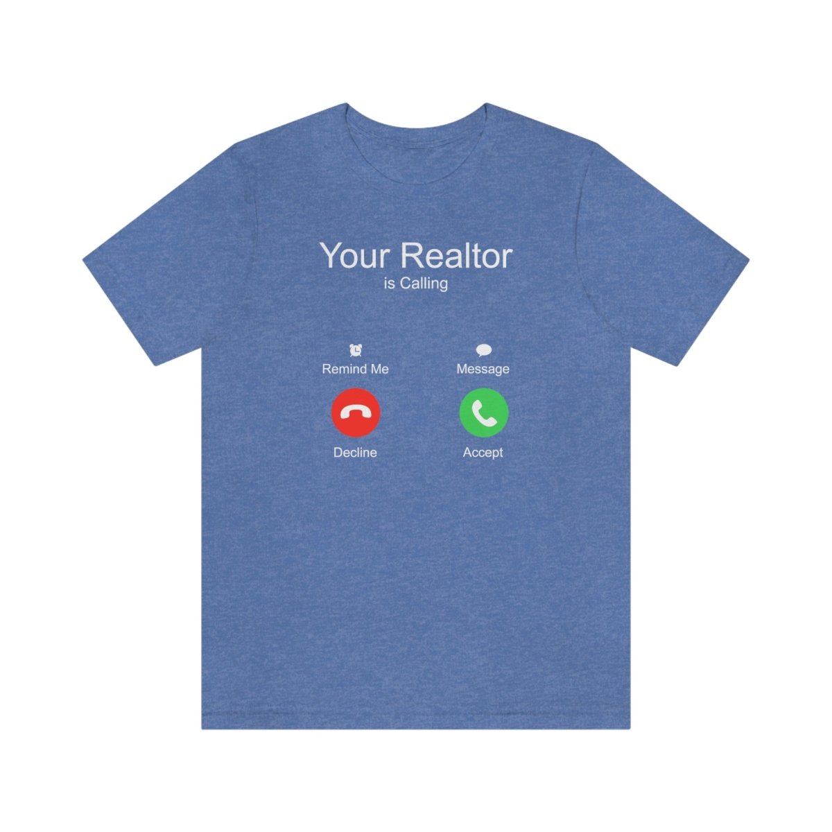 Your Realtor Is Calling - T-Shirt | ShirtyAgents