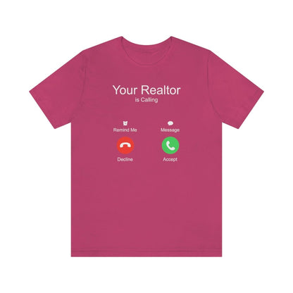 Your Realtor Is Calling - T-Shirt | ShirtyAgents