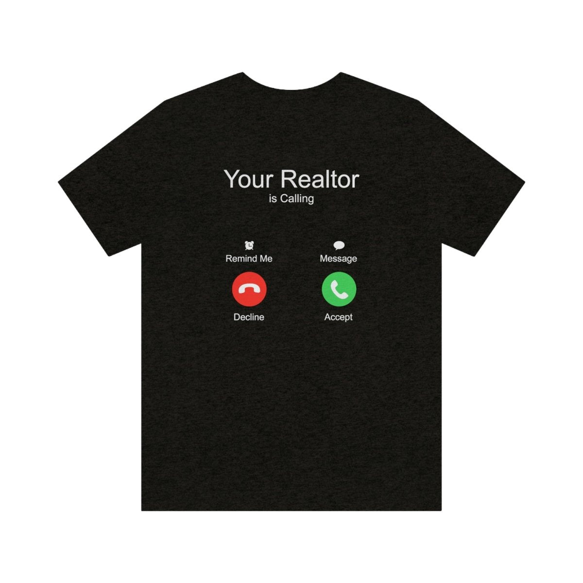 Your Realtor Is Calling - T-Shirt | ShirtyAgents