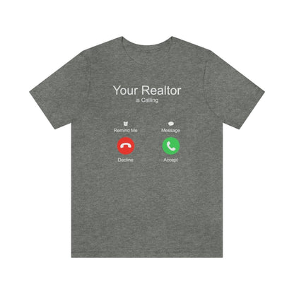 Your Realtor Is Calling - T-Shirt | ShirtyAgents