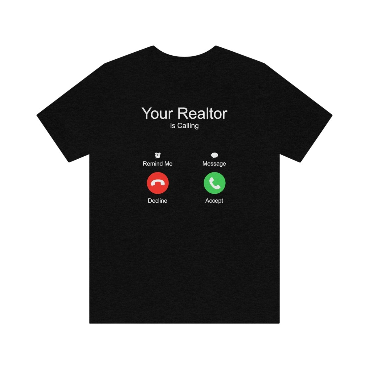 Your Realtor Is Calling - T-Shirt | ShirtyAgents