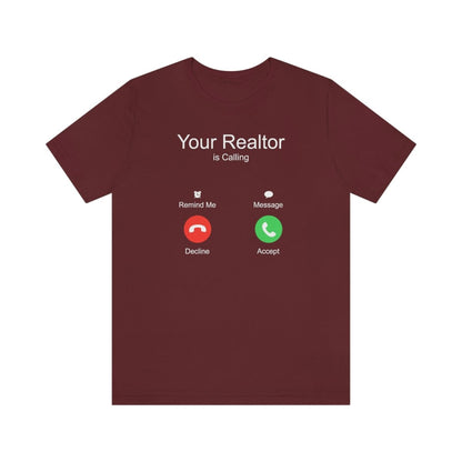 Your Realtor Is Calling - T-Shirt | ShirtyAgents