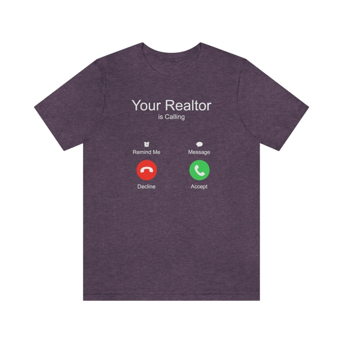 Your Realtor Is Calling - T-Shirt | ShirtyAgents