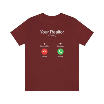 Your Realtor Is Calling - T-Shirt | ShirtyAgents